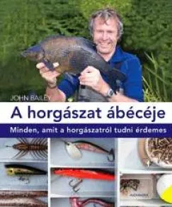Utolsó esély A horgászat ábécéje - Minden, amit a horgászatról tudni érdemes