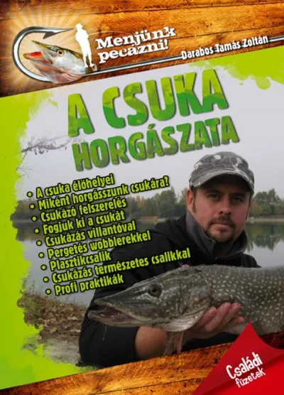 Vedd meg most Menjünk pecázni! - A csuka horgászata