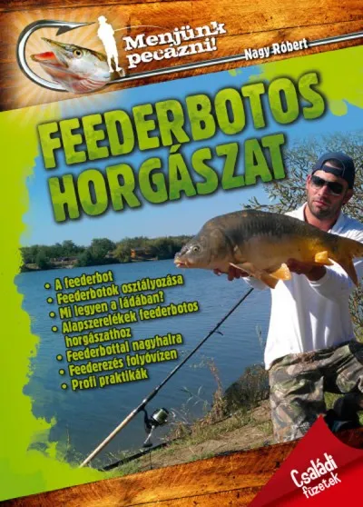 Népszerű Menjünk pecázni! - Feederbotos horgászat