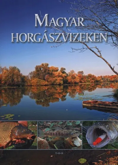 Exkluzív ajánlat Magyar horgászvizeken