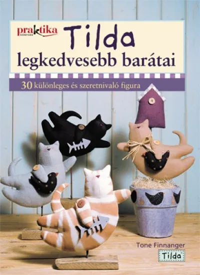 Biztonságos fizetés Tilda legkedvesebb barátai - 30 KÜLÖNLEGES ÉS SZERTNIVALÓ FIGURA