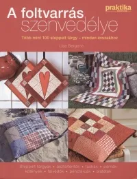 A foltvarrás szenvedélye - Több mint 100 steppelt tárgy - minden évszakhoz Expressz kézbesítés