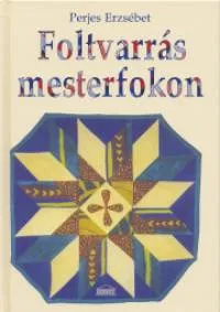 Foltvarrás mesterfokon - (PATCHWORK 2.) Legkelendőbb