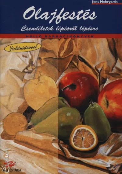 Árcsökkenés Olajfestés - Csendéletek lépésről lépésre