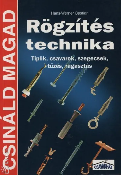 Szuper akció Rögzítéstechnika - Tiplik,csavarok,szegecsek,tűzés,ragasztás