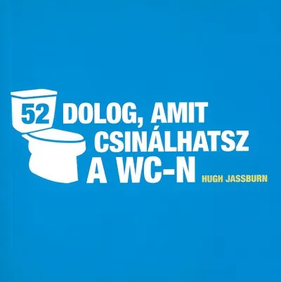 52 dolog, amit csinálhatsz a wc-n Különleges ajánlat