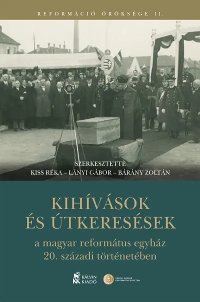 Akció Kihívások és útkeresések a magyar református egyház 20. századi történetében