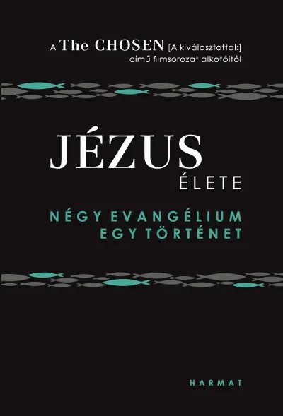 Legjobb ár Jézus élete - Négy evangélium, egy történet