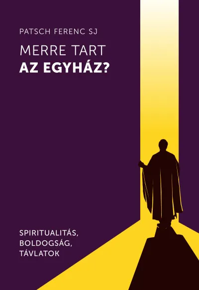 Expressz szállítás Merre tart az egyház? - Spiritualitás, boldogság, távlatok