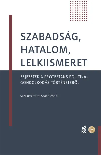 Szabadság, hatalom, lelkiismeret - Fejezetek a protestáns politikai gondolkodás történetéből Vedd meg online