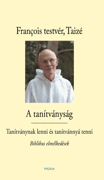 Exkluzív ajánlat A tanítványság - Tanítványnak lenni és tanítvánnyá tenni - Biblikus elmélkedések