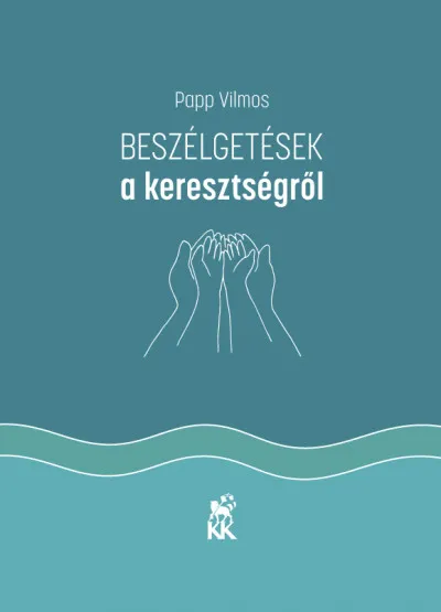 Népszerű Beszélgetések a keresztségről