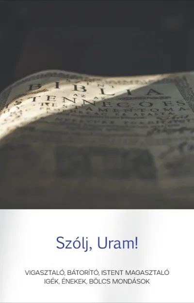 Szólj, Uram! - Vigasztaló, bátorító, Istent magasztaló igék, énekek, bölcs mondások Népszerű