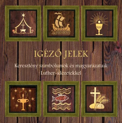 Igéző jelek - Keresztény szimbólumok és magyarázataik Luther-idézetekkel Biztonságos fizetés