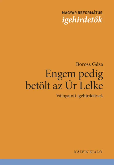 Rendeld meg most Engem pedig betölt az Úr Lelke - Válogatott igehirdetések