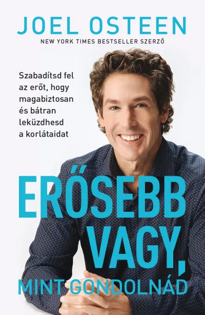 Erősebb vagy, mint gondolnád - Szabadítsd fel az erőt, hogy magabiztosan és bátran leküzdhesd a korlátaidat Nézd meg most