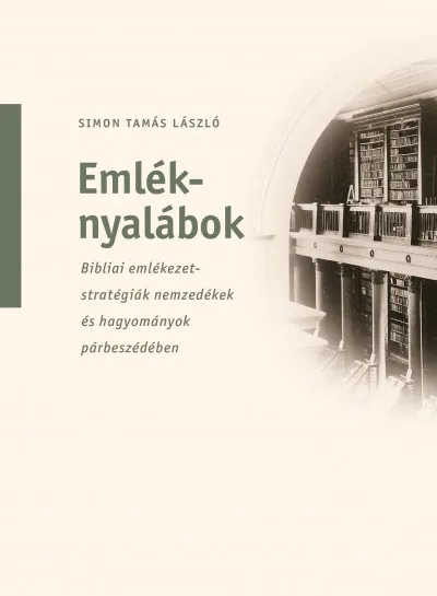 Árengedmény Emléknyalábok - Bibliai emlékezetstratégiák nemzedékek és hagyományok párbeszédében