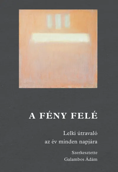 A fény felé - Lelki útravaló az év minden napjára Árengedmény