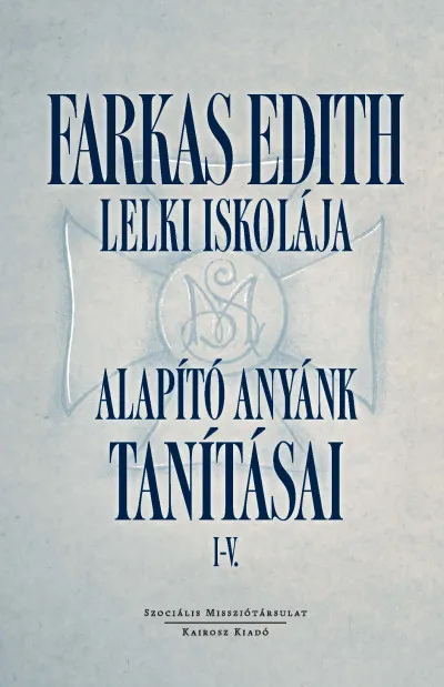 Kedvezmény Farkas Edith Lelki iskolája - Alapító anyánk tanításai I-V.