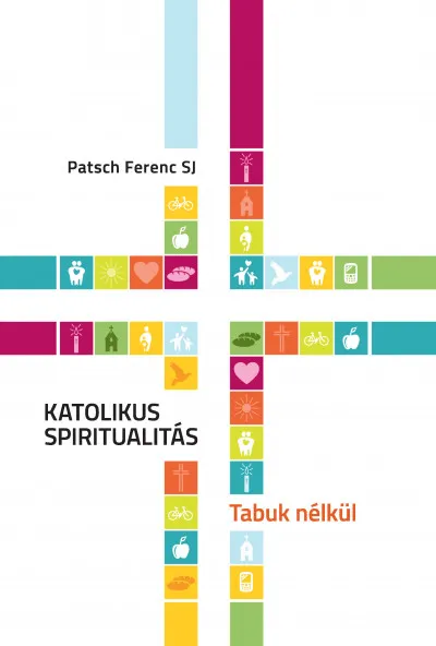 Népszerű Katolikus Spiritualitás - Tabuk nélkül