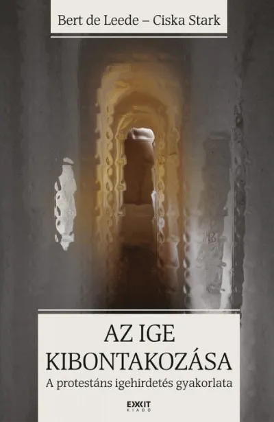 Az ige kibontakozása - A protestáns igehirdetés gyakorlata Biztonságos vásárlás