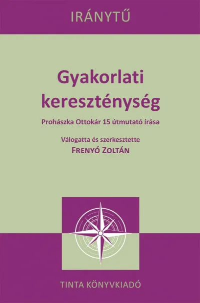 Gyakorlati kereszténység - Prohászka Ottokár 15 útmutató írása Vedd meg most