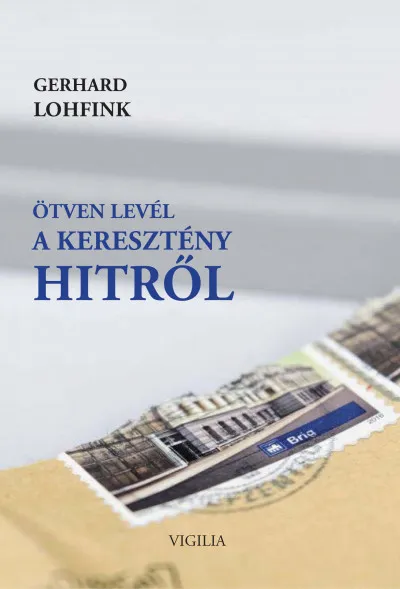 Csak ma Ötven levél a keresztény hitről