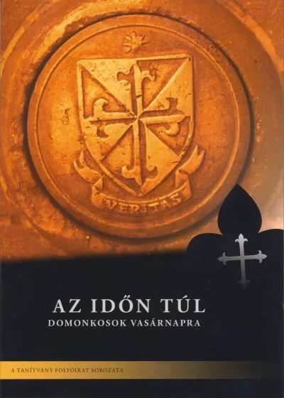Az időn túl - Domonkosok vasárnapra Olcsó