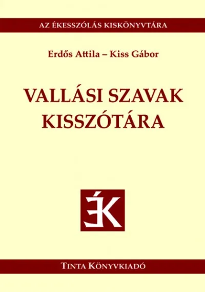 Vallási szavak kisszótára - Az ékesszólás kiskönyvtára 42. Ajánlat