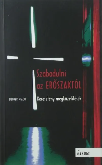 Szabadulni az erőszaktól - Keresztény megközelítések Árengedmény