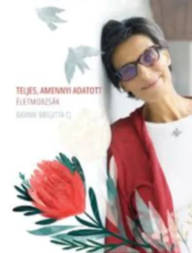 Kihagyhatatlan ajánlat Teljes, amennyi adatott - Életmorzsák