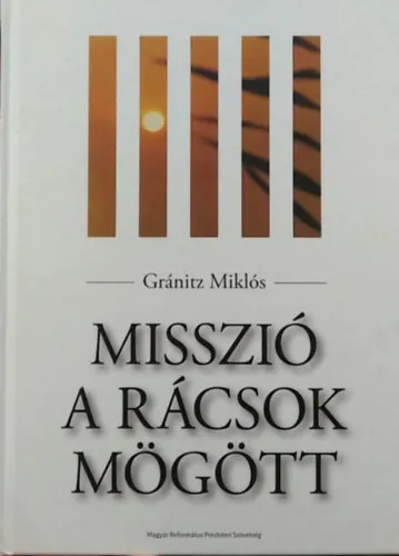 Vedd meg most Misszió a rácsok mögött