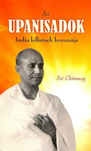 Vásárlói kedvenc AZ UPANISADOK - INDIA LELKÉNEK KORONÁJA