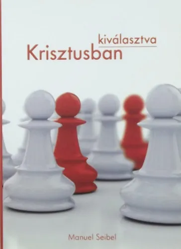 Azonnal elérhető Krisztusban kiválasztva (Manuel Seibel)