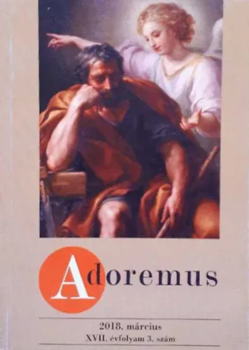 Adoremus - 2018. március XVII. évfolyam 3. szám Ajánlat