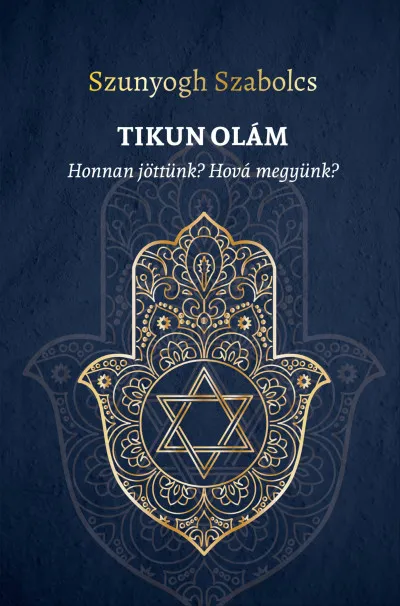 TIKUN OLÁM - Honnan jöttünk? Hová megyünk? Outlet