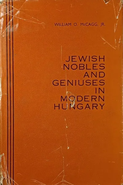 Jewish Nobles and Geniuses in Modern Hungary Rendeld meg most