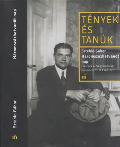 Háromszázhatvanöt nap - Emlékek a magyarországi zsidómentésről 1944-ben (Tények és Tanúk) Expressz szállítás