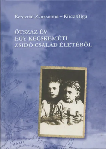 Kedvezményes ár Ötszáz év egy kecskeméti zsidó család életéből
