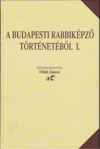 Azonnal elérhető A budapesti rabbiképző történetéből I.