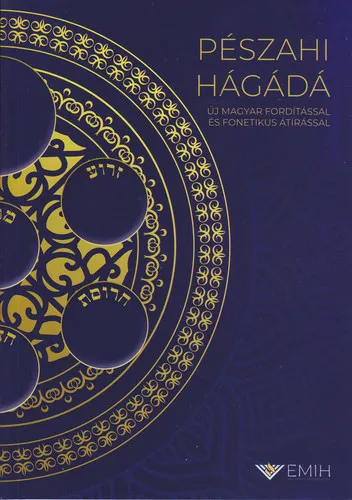 Pészahi Hágádá (Új magyar fordítással és fonetikus átírással és útmutatóval) Kihagyhatatlan ajánlat