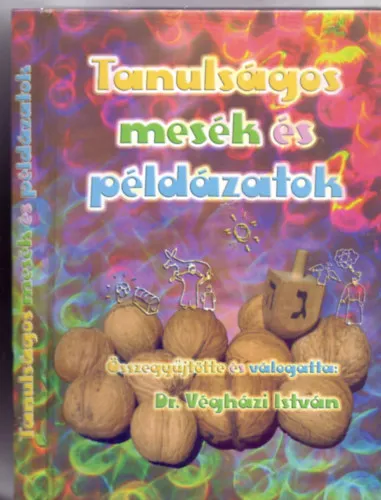 Tanulságos mesék és példázatok 5-től 99 éves korig Expressz szállítás