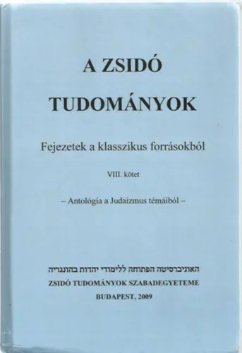A zsidó tudományok VIII. - Antológia a judaizmus témáiból Kedvezményes ár