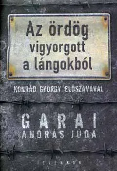 Az ördög vigyorgott a lángokból - Konrád György előszavával Vedd meg most