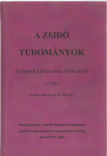 A zsidó tudományok IV. - Kóser étkezés és áldások Azonnal elérhető