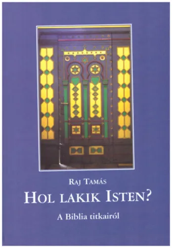 Kiárusítás Hol lakik az isten? A Biblia titkairól