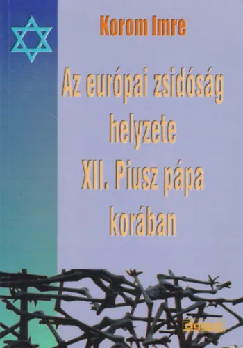 Végkiárusítás Az európai zsidóság helyzete XII. Piusz pápa korában