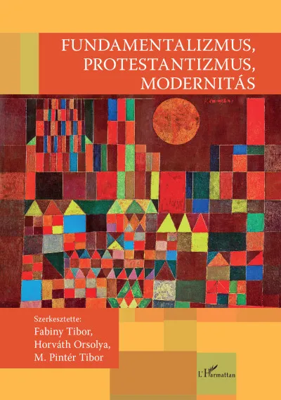 Fundamentalizmus, protestantizmus, modernitás Gyors szállítás