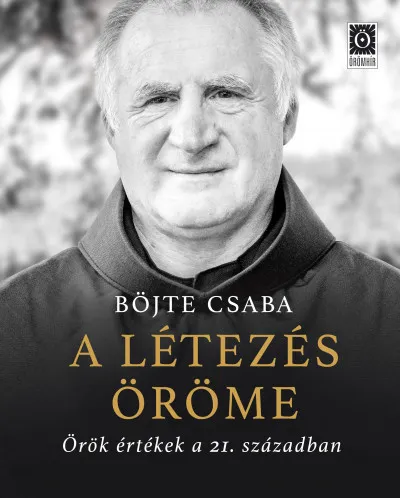 Gyors kiszállítás A létezés öröme - Örök értékek a 21. században