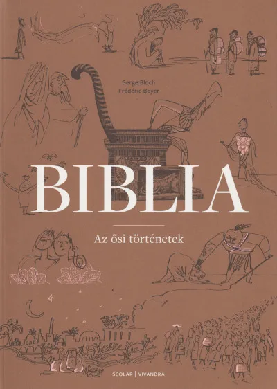 Csak ma Biblia - Az ősi történetek